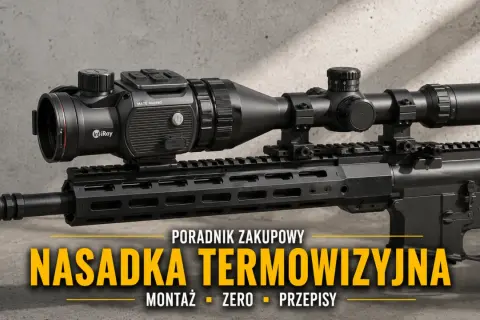 Termowizyjna nasadka na broń, model InfiRay MATE MAH50. Poradnik zakupowy, montaż, zero, przepisy.