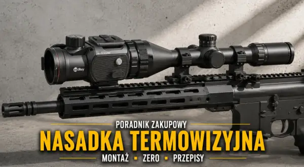 Termowizyjna nasadka na broń, model InfiRay MATE MAH50. Poradnik zakupowy, montaż, zero, przepisy.